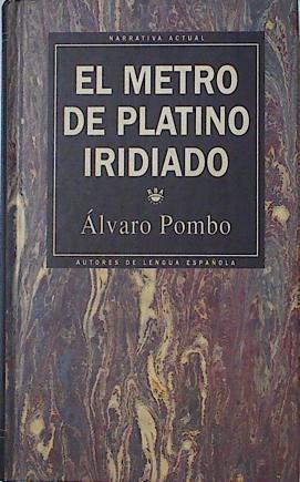 El metro de platino iridiado | 124436 | Pombo, Álvaro