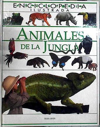 Animales de la jungla .Enciclopedia Ilustrada | 143836 | Sarah Phillips 8Editor de la colección)/Mark Cillins ( Asesor)