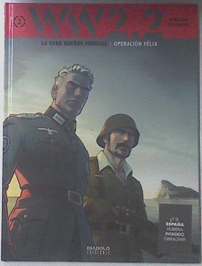 WW2 -2 La otra guerra mundia Operación Félix Volumen 2 | 119397 | José Manuel Robledo/Marcial Toledano ( Dibujos)