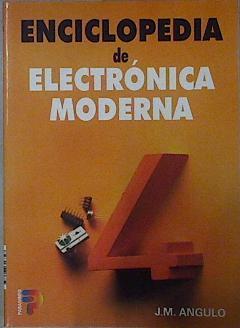 Enciclopedia electrónica moderna 4. Del átomo Al Microprocesado | 145723 | Angulo Usategui, José María