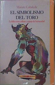 El Simbolismo Del Toro La Lidia Como Cultura Y Espejo De La Humanidad | 57088 | Cobaleda Mariate