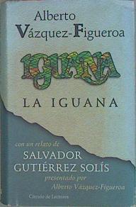 La iguana | 152670 | Vázquez-Figueroa, Alberto