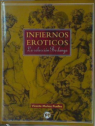 Infiernos eróticos La Colección Berlanga | 153024 | Muñoz Puelles, Vicente