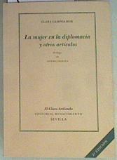 La mujer en la diplomacia y otros artículos | 158277 | Campoamor, Clara (1888-1972)/Prologo Concha Fagoaga