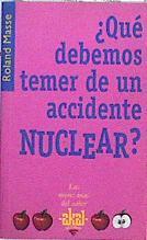 ¿Qué debemos temer de un accidente nuclear? | 144620 | Masse, Roland