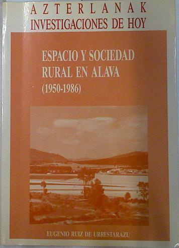 Espacio y sociedad rural en Alava (1950-1986) | 132793 | Ruiz de Urrestarazu, Eugenio