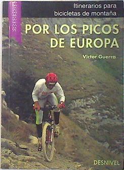 Por los Picos de Europa Itinerarios para bicicleta de montaña | 133442 | Guerra García, Víctor