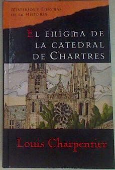 El enigma de la catedral de Chartres | 127176 | Pruna, Domingo/Charpentier, Louis