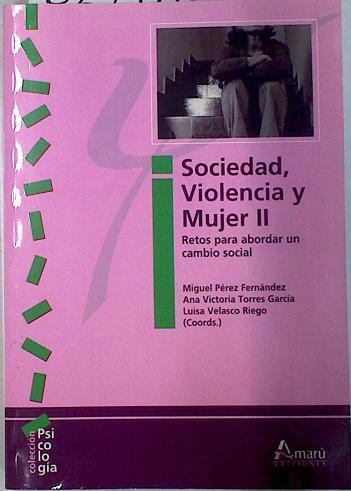 Sociedad, violencia y mujer II: retos para abordar un cambio social | 132798 | Pérez Fernández, Miguel/Torres García, Ana Victoria/Velasco Riego, Luisa