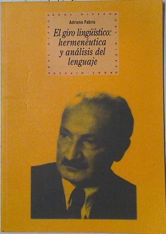 El giro lingüístico: hermenéutica y análisis del lenguaje | 125845 | Fabris, Adriano