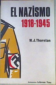 El Nazismo 1918 -1945 | 41909 | Thornton, M. J.