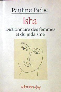 Isha Dictionnaire Des Femmes Et Du Judaisme | 51759 | Bebe, Pauline