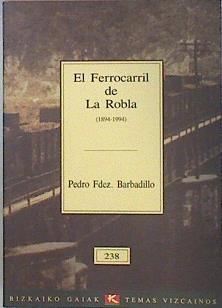 El ferrocarril de La Robla (1894-1994) | 76982 | Fernández Barbadillo, Pedro