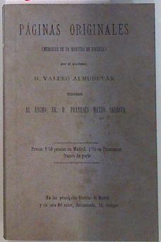 Páginas originales (memorias de un maestro de escuela) por el profesor D. Valero Almudevar dedicadas | 134507 | Almudevar, Valero