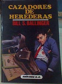 Cazadores de herederas | 156815 | Ballinger, Bill S.