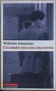 Una mujer, una casa, una novela | 147024 | Genazino, Wilhelm