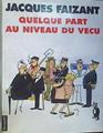 Quelque Part Au Niveau Du Vecu | 167681 | Jacques Faizant