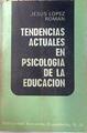 Tendencias actuales en psicología de la educación | 73116 | López Román, Jesús