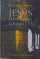 Jesús hablaba arameo: En busca de la palabra perdida | 150584 | Edelmann, Éric