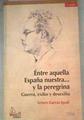 Entre aquella España nuestra... y la peregrina : guerra, exilio y desexilio | 179220 | García Igual, Arturo