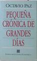 Pequeña Cronica De Grandes Dias | 30463 | Paz, Octavio