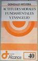 Actitudes morales fundamentales y evangelio | 167242 | Higuera, Gonzalo
