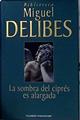 La sombra del ciprés es alargada | 142453 | Delibes, Miguel