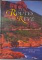 LES ROUTES DE REVE. Les plus beaux itinéraires du monde | 171992 | VV AA.