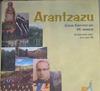 Arantzazu, euskal santutegi bat XX, mendean = Arantzazu, un santuario vasco en el siglo XX | 167379 | Urteaga Artigas, María Mercedes/Elortza Egaña, Jerardo/Intxausti Rekondo, Joseba