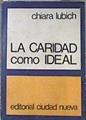 La caridad como ideal | 171400 | Lubich, Chiara