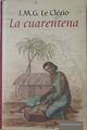 La cuarentena | 121793 | Le Clézio, Jean-Marie Gustave (1940- )