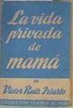 La vida privada de mama | 166838 | Ruiz Iriarte, Victor