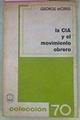 La Cia Y El Movimiento Obrero | 55719 | Morris George