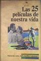 Las 25 películas de nuestra vida: encuesta entre 100 cinéfilos españoles | 184405 | coor. Lería Almudena