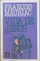 Vida de Jesús | 147444 | Mauriac, François