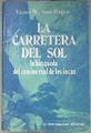 La carretera del sol. La búsqueda del camino real de los incas | 181742 | Von Hagen, Victor W