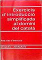Exercicis D'introducció Simplificada Al Domini Del Catalá - Amb clau d·'exercicis | 62635 | Arimany Miquel