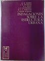Indagaciones sobre la estructura urbana | 133520 | Webber, Melvin M./DYCKMAN/FOLEY/GUTTENBERG/WHEATON/WURSTER