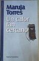 Un calor tan cercano | 167627 | Torres, Maruja