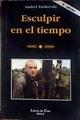 Esculpir en el tiempo. Reflexiones sobre el arte, la estética y la poética del cine | 119445 | Tarkovskii, Andrei Arsenevich/Banús Irusta ( Traductor), Enrique