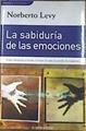 La sabiduria de las emociones | 172442 | Levy, Norberto