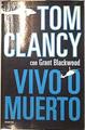 Vivo o muerto | 135765 | Clancy, Tom (1947- )/Blackwood, Grant