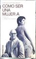 "Cómo ser una mujer A y ponerse el mundo por ""chapeau""" | 142773 | García-Calvo, Carlos
