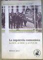 La izquierda comunista y la revolución española : la ICE, el BOC y el POUM | 184455 | Areal Casset, Bárbara