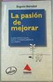 La pasión de mejorar: si seguimos igual, sólo conseguiremos lo mismo | 71543 | Ibarzábal Aramberri, Eugenio