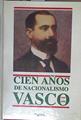 Cien años de Nacionalimo Vasco 1895-1995 | 127040 | Josu Turuzeta