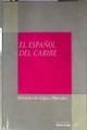 El español en el Caribe | 181768 | López Morales, Humberto