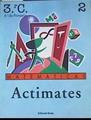 Actimates 2: matemáticas, Educación Primaria, 3 ciclo | 165259 | Dalmau Casademont, Saül/Canals, M. Antònia/Quintana Albalat, Jordi