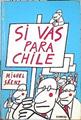 Si vas para Chile Mediante recortes y fogonazos se cuenta un momento crucial de la politica chilena. | 141993 | Saenz, Miguel
