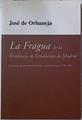 La fragua de la Residencia de Estudiantes de Madrid El devenir de una ideología socioeconómica | 128550 | Orbaneja y de Aragón, José de